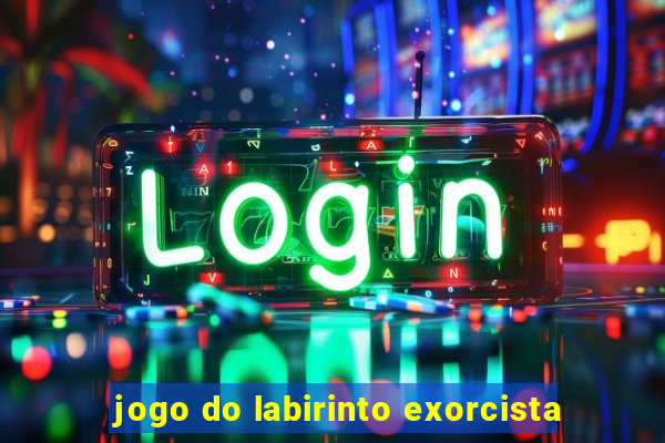 jogo do labirinto exorcista